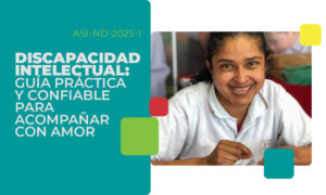 Discapacidad Intelectual: guía práctica y confiable para acompañar con amor